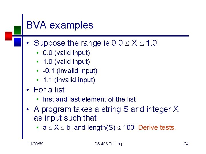 BVA examples • Suppose the range is 0. 0 X 1. 0. • •