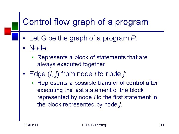 Control flow graph of a program • Let G be the graph of a