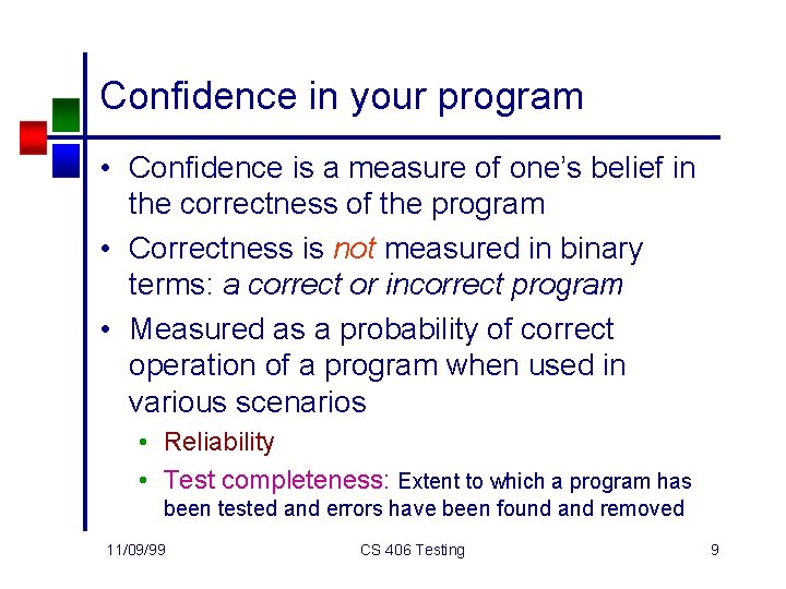 Confidence in your program • Confidence is a measure of one’s belief in the