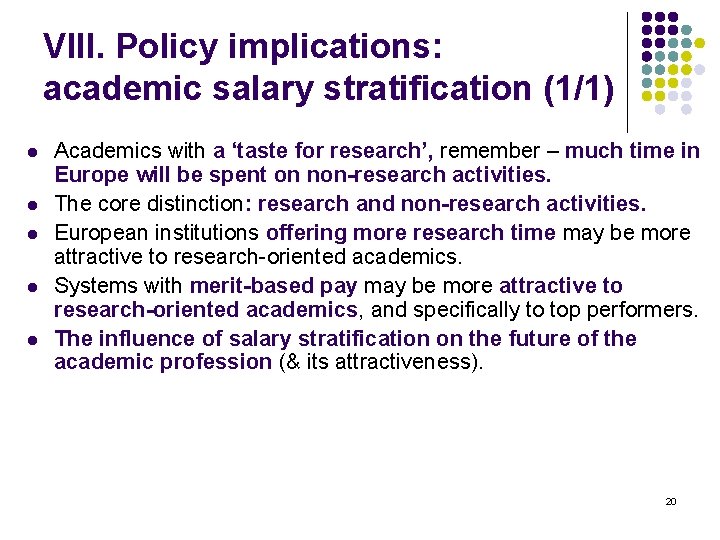 VIII. Policy implications: academic salary stratification (1/1) l l l Academics with a ‘taste