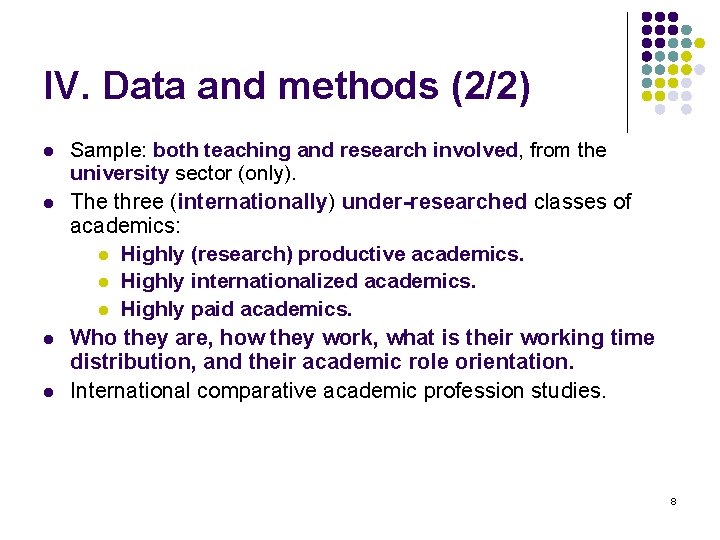 IV. Data and methods (2/2) l l Sample: both teaching and research involved, from