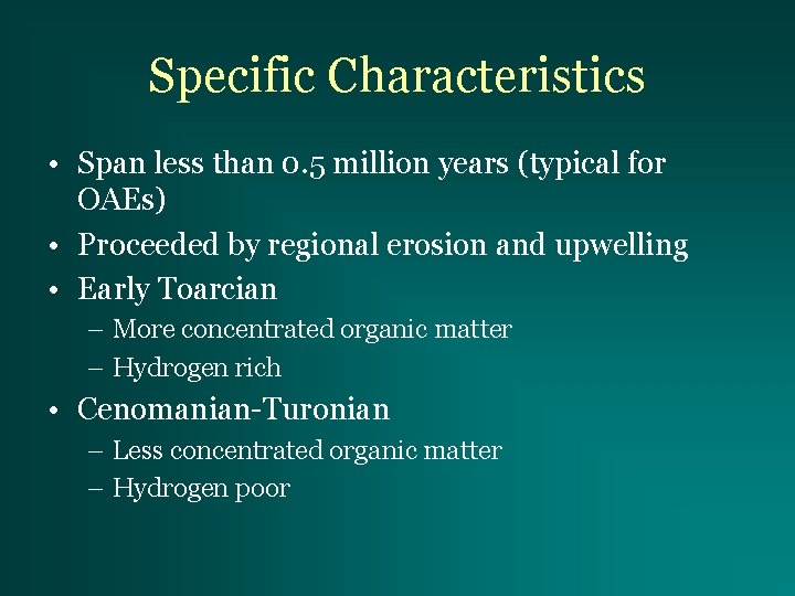 Specific Characteristics • Span less than 0. 5 million years (typical for OAEs) •