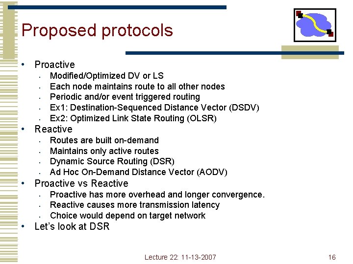 Proposed protocols • Proactive • • • Modified/Optimized DV or LS Each node maintains