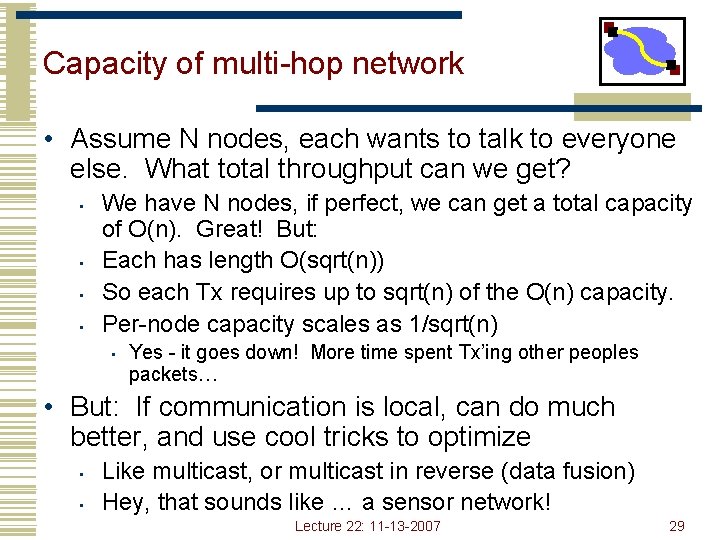 Capacity of multi-hop network • Assume N nodes, each wants to talk to everyone