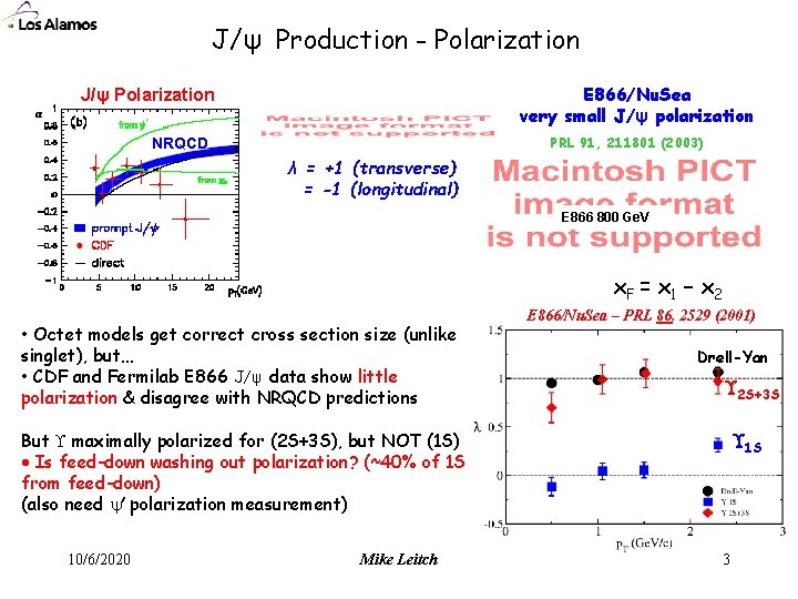 J/ψ Production - Polarization E 866/Nu. Sea very small J/ψ polarization J/ψ Polarization PRL