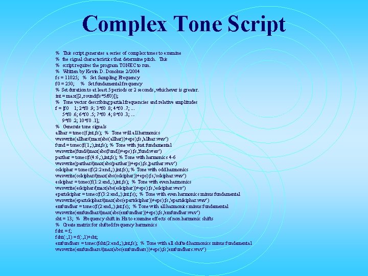 Complex Tone Script % This script generates a series of complex tones to examine