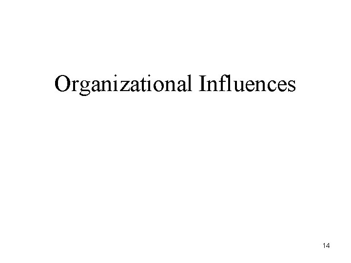 Organizational Influences 14 