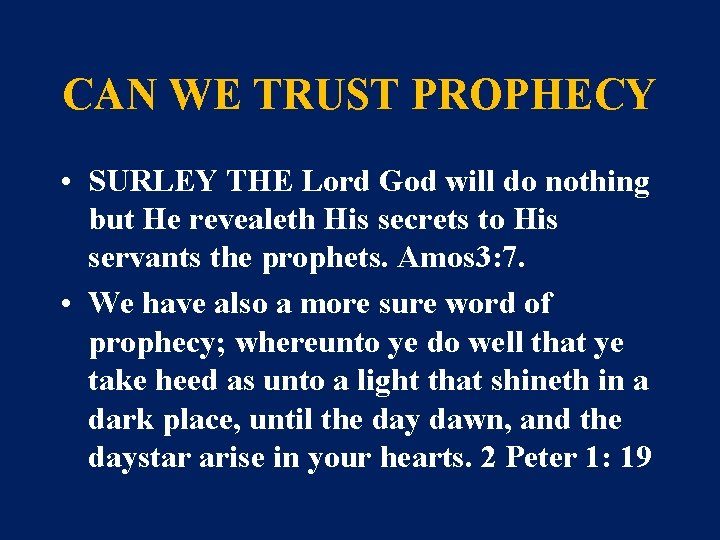 CAN WE TRUST PROPHECY • SURLEY THE Lord God will do nothing but He