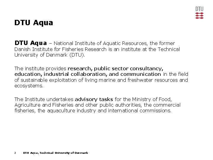 DTU Aqua – National Institute of Aquatic Resources, the former Danish Institute for Fisheries