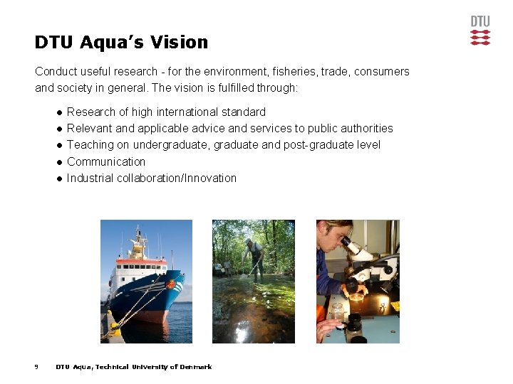 DTU Aqua’s Vision Conduct useful research - for the environment, fisheries, trade, consumers and