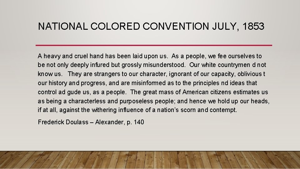 NATIONAL COLORED CONVENTION JULY, 1853 A heavy and cruel hand has been laid upon