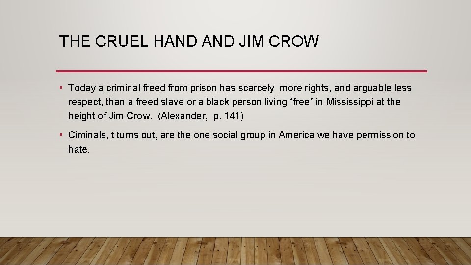 THE CRUEL HAND JIM CROW • Today a criminal freed from prison has scarcely