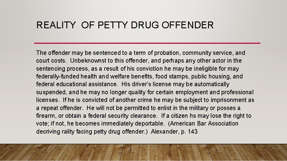 REALITY OF PETTY DRUG OFFENDER The offender may be sentenced to a term of