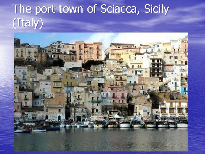 The port town of Sciacca, Sicily (Italy) 