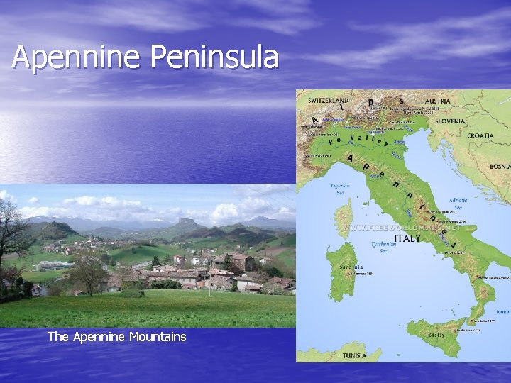 Apennine Peninsula The Apennine Mountains 