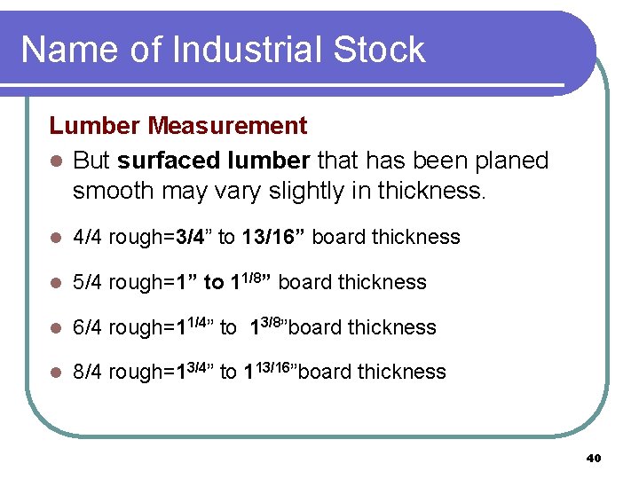 Name of Industrial Stock Lumber Measurement l But surfaced lumber that has been planed
