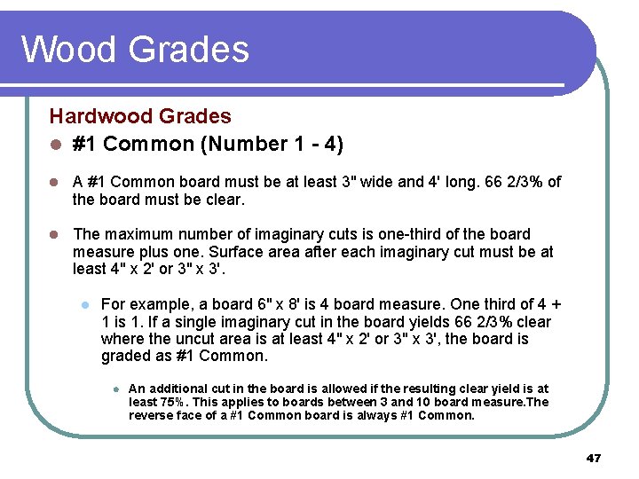 Wood Grades Hardwood Grades l #1 Common (Number 1 - 4) l A #1