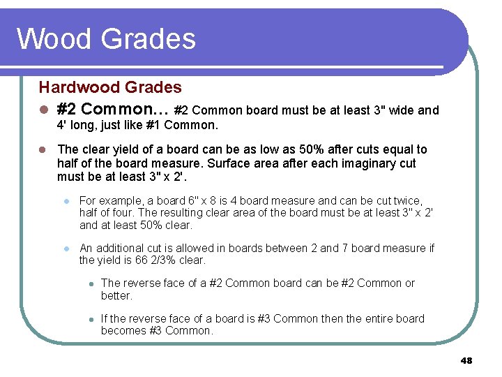 Wood Grades Hardwood Grades l #2 Common… #2 Common board must be at least