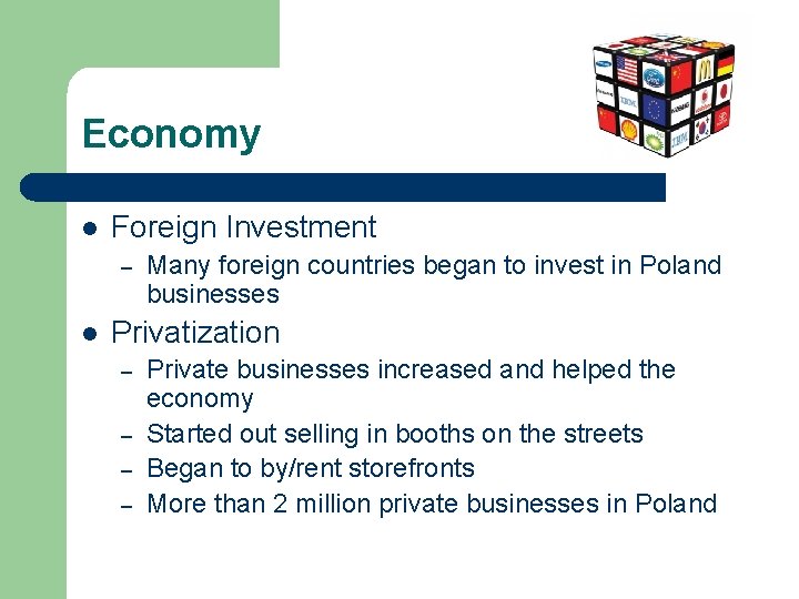Economy l Foreign Investment – l Many foreign countries began to invest in Poland Economy l Foreign Investment – l Many foreign countries began to invest in Poland