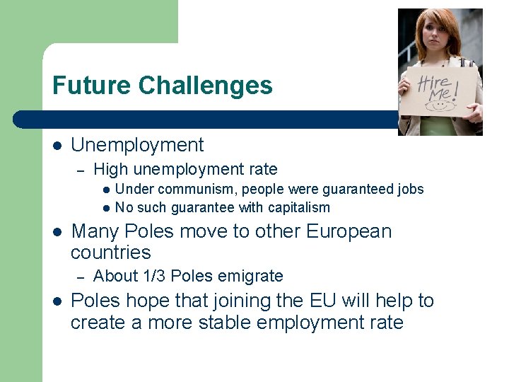 Future Challenges l Unemployment – High unemployment rate l l l Many Poles move Future Challenges l Unemployment – High unemployment rate l l l Many Poles move