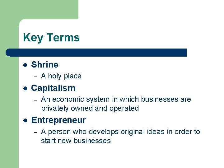Key Terms l Shrine – l Capitalism – l A holy place An economic Key Terms l Shrine – l Capitalism – l A holy place An economic