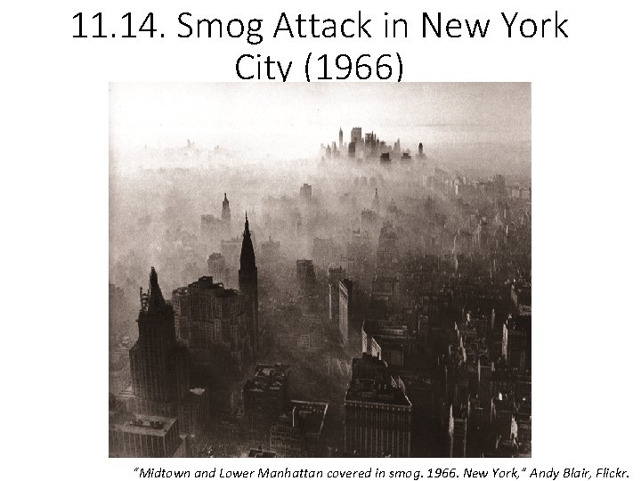 11. 14. Smog Attack in New York City (1966) “Midtown and Lower Manhattan covered