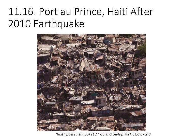 11. 16. Port au Prince, Haiti After 2010 Earthquake “haiti_postearthquake 13, ” Colin Crowley,