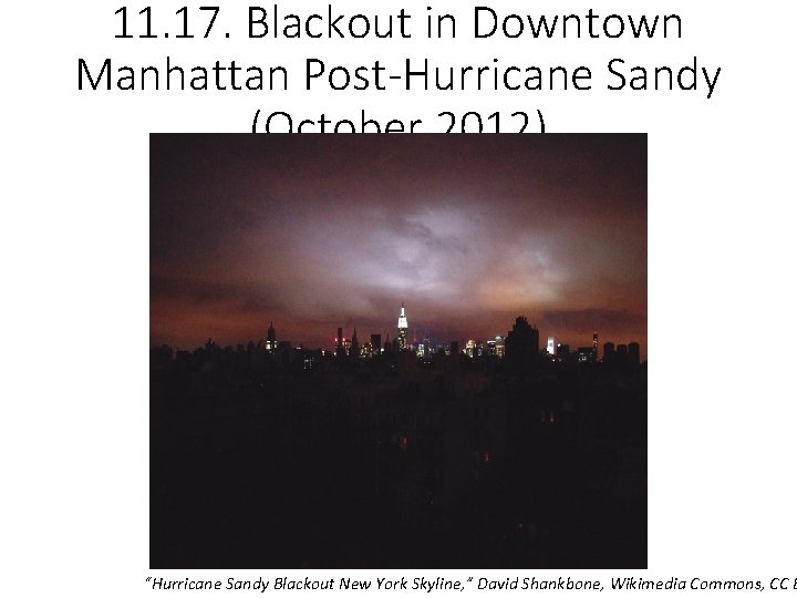 11. 17. Blackout in Downtown Manhattan Post-Hurricane Sandy (October 2012) “Hurricane Sandy Blackout New