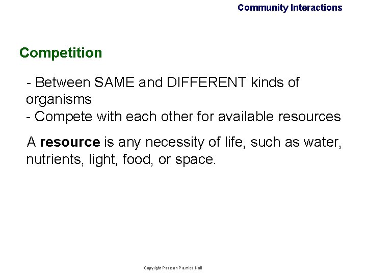 Community Interactions Competition - Between SAME and DIFFERENT kinds of organisms - Compete with Community Interactions Competition - Between SAME and DIFFERENT kinds of organisms - Compete with