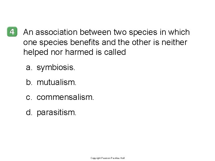 4 -2 An association between two species in which one species benefits and the 4 -2 An association between two species in which one species benefits and the