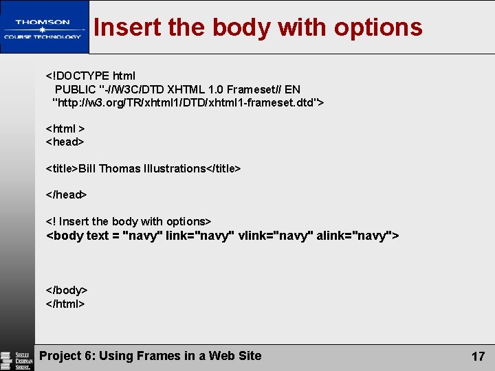 Insert the body with options <!DOCTYPE html PUBLIC "-//W 3 C/DTD XHTML 1. 0