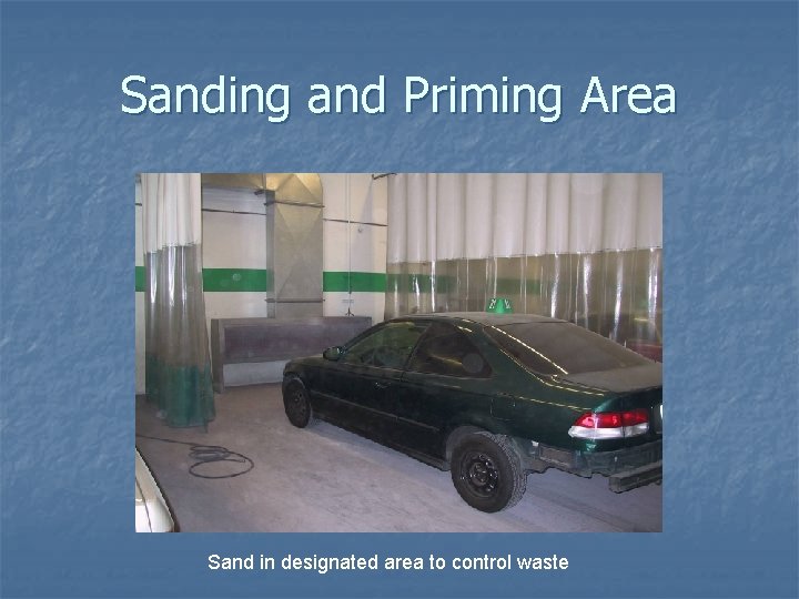 Sanding and Priming Area Sand in designated area to control waste 