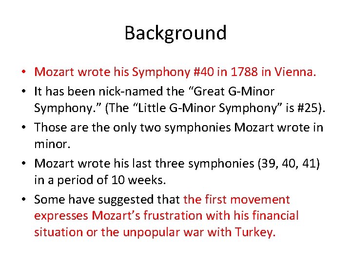 Background • Mozart wrote his Symphony #40 in 1788 in Vienna. • It has
