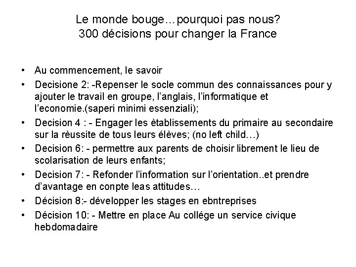 Le monde bouge…pourquoi pas nous? 300 décisions pour changer la France • Au commencement,