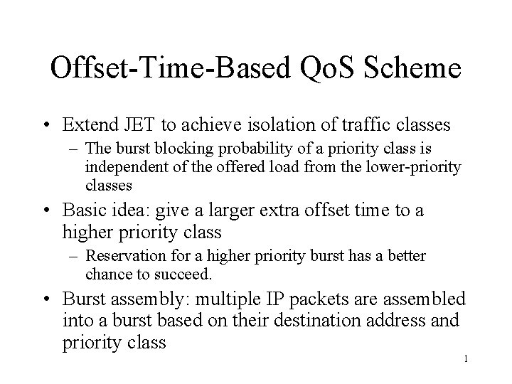 Offset-Time-Based Qo. S Scheme • Extend JET to achieve isolation of traffic classes –