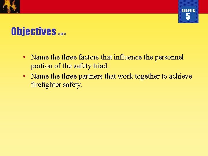 CHAPTER 5 Objectives 3 of 3 • Name three factors that influence the personnel