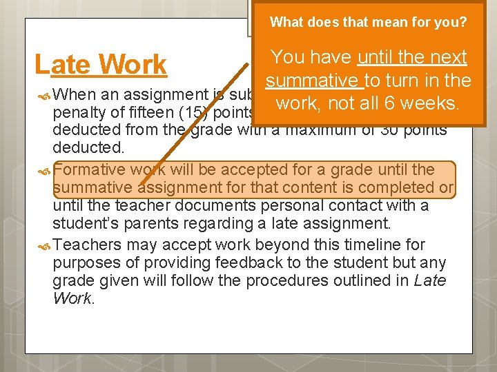 What does that mean for you? You have until the next summative to turn