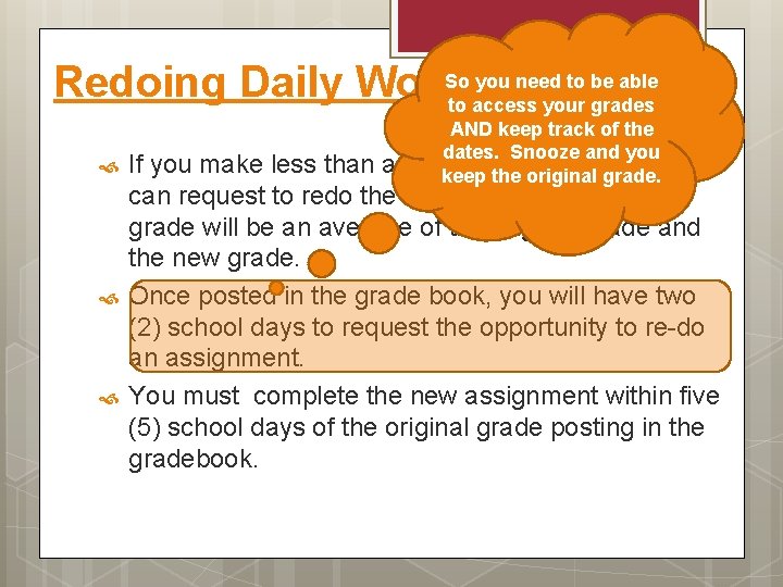you need to be able Redoing Daily Work. Soto access your grades AND keep