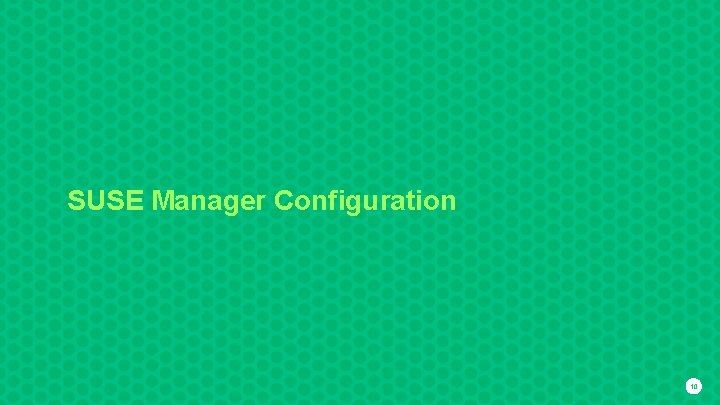 SUSE Manager Configuration 10 