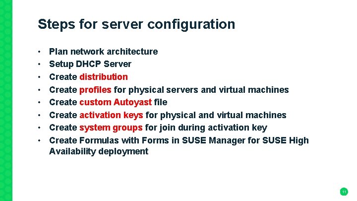 Steps for server configuration • • Plan network architecture Setup DHCP Server Create distribution