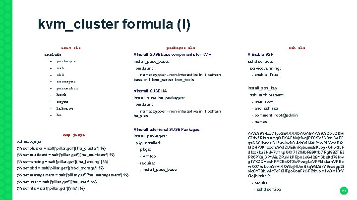 kvm_cluster formula (I) packages. sls init. sls ssh. sls include: # Install SUSE base