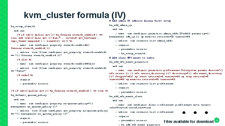 kvm_cluster formula (IV) # Add admin IP address during first setup ha_setup_stonith: cmd. run: