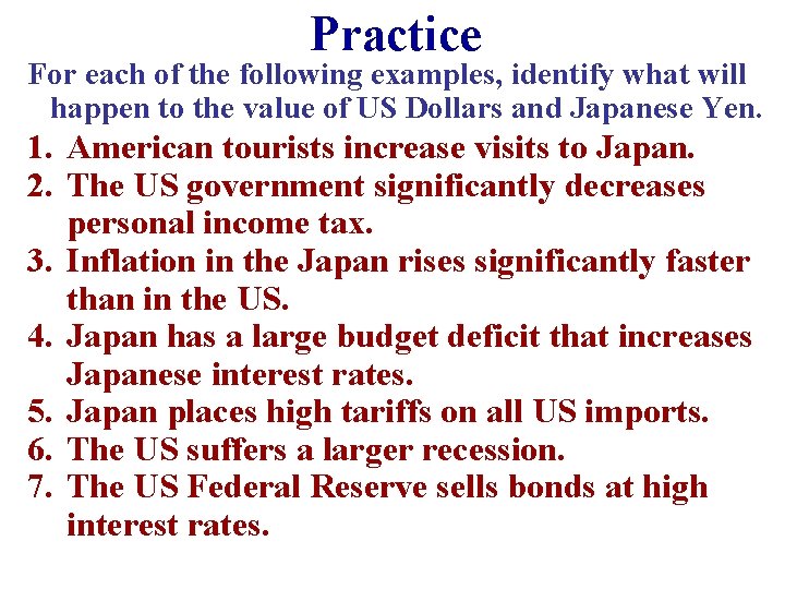 Practice For each of the following examples, identify what will happen to the value