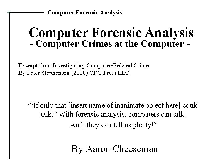 Computer Forensic Analysis - Computer Crimes at the Computer - Excerpt from Investigating Computer-Related