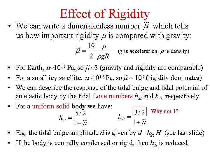 Effect of Rigidity • We can write a dimensionless number which tells us how