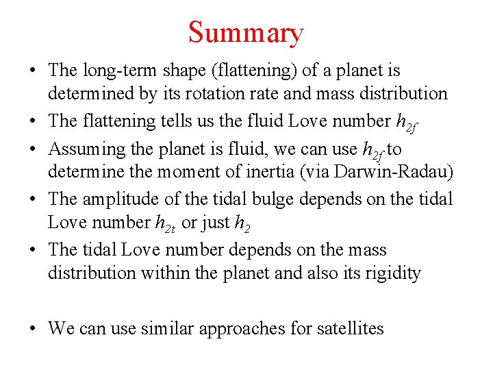 Summary • The long-term shape (flattening) of a planet is determined by its rotation