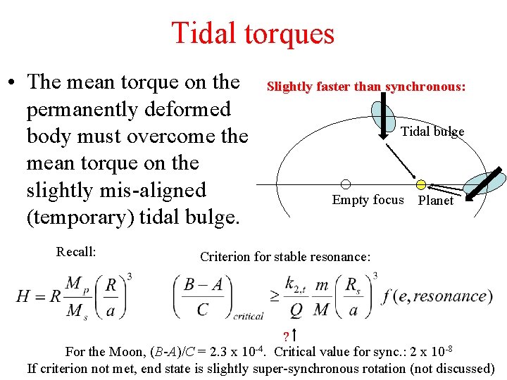 Tidal torques • The mean torque on the permanently deformed body must overcome the
