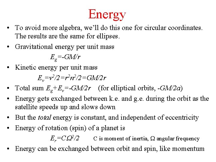Energy • To avoid more algebra, we’ll do this one for circular coordinates. The