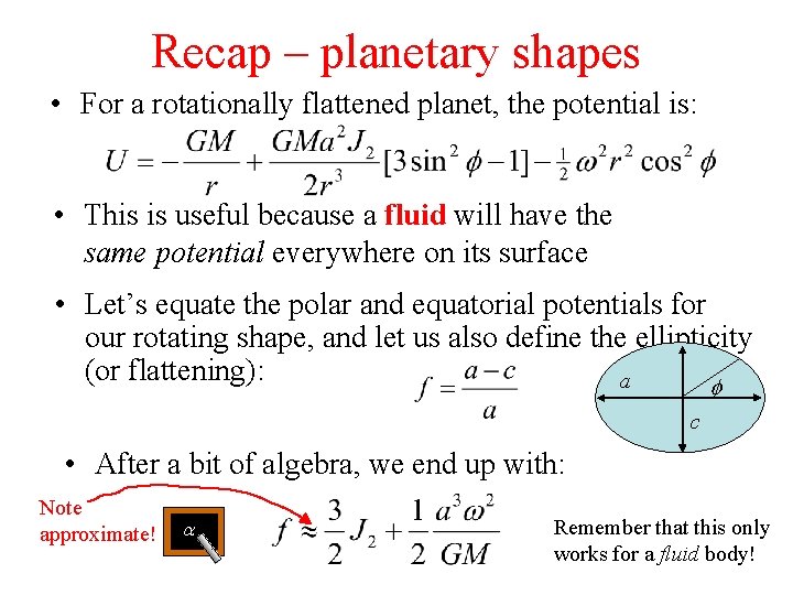 Recap – planetary shapes • For a rotationally flattened planet, the potential is: •