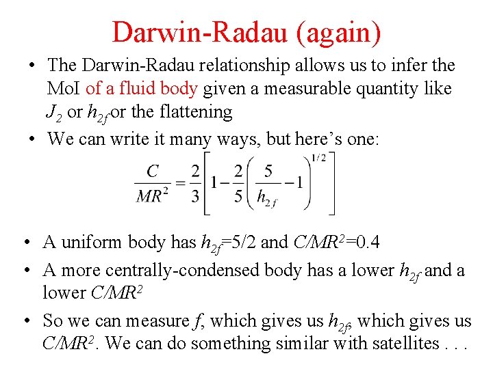 Darwin-Radau (again) • The Darwin-Radau relationship allows us to infer the Mo. I of